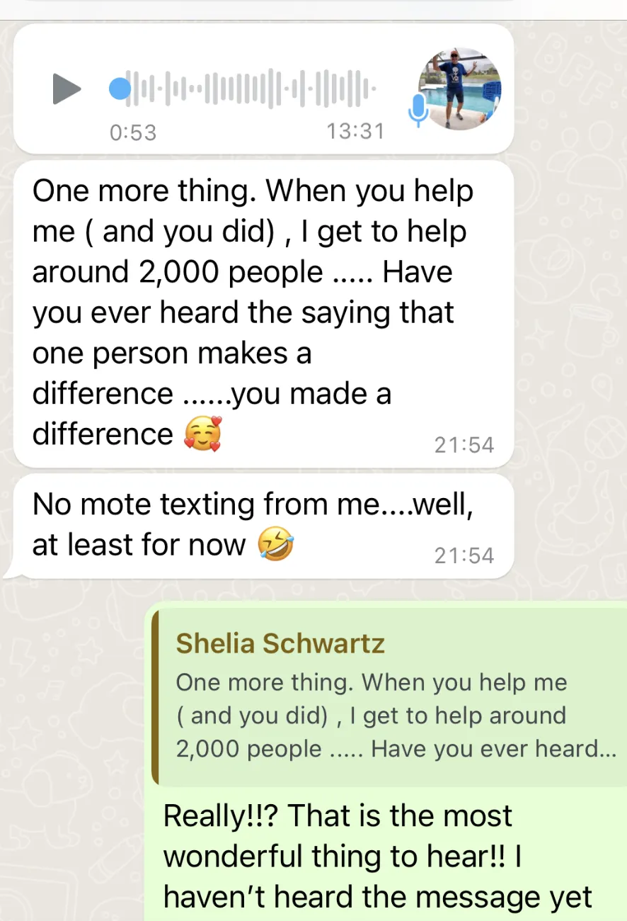 Screenshot of a WhatsApp conversation with Shelia Schwartz: “When you help me (and you did), I get to help around 2,000 people… you made a difference”